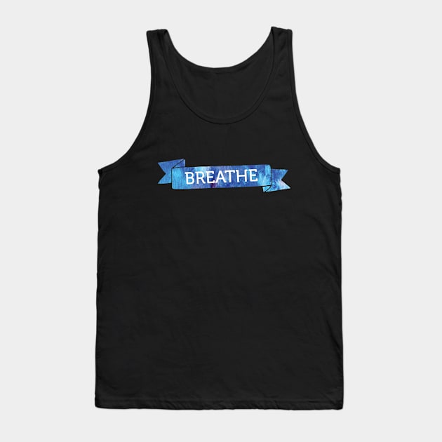 Breathe Banner Tank Top by EMthatwonders